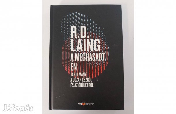 R. D. Laing: A meghasadt én (Tanulmány a józan észről és az őrületről