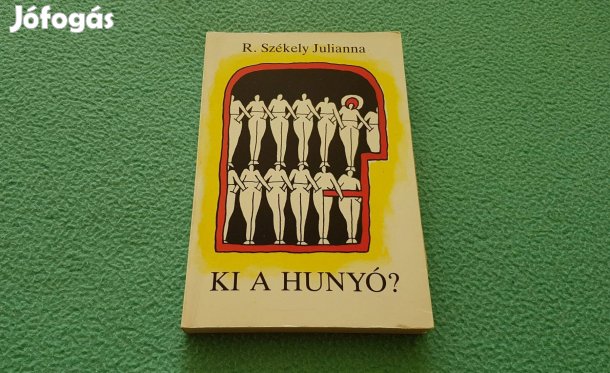 R. Székely Julianna: Ki a hunyó? - Riportok könyv