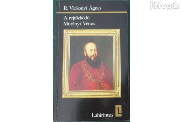 R. Várkonyi Ágnes: A rejtőzködő Murányi Vénus