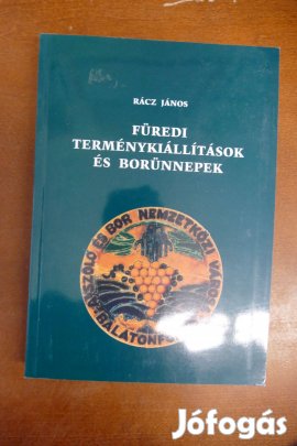 Rácz János - Füredi terménykiállítások és borünnepek