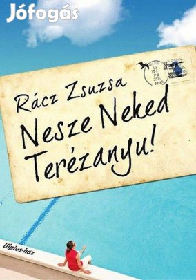 Rácz Zsuzsa Nesze Neked Terézanyu!