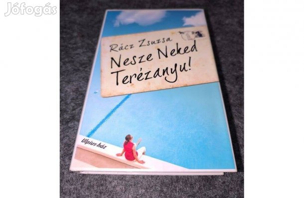 Rácz Zsuzsa - Nesze Neked Terézanyu!