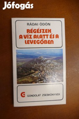 Rádai Ödön Régészek a víz alatt és a levegőben (gondolat zsebkönyvek)