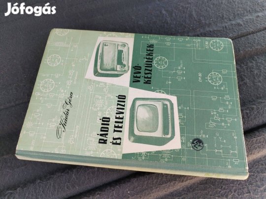 Rádió és Televizíó Vevő Készülékek 1958-as kiadású szakkönyv