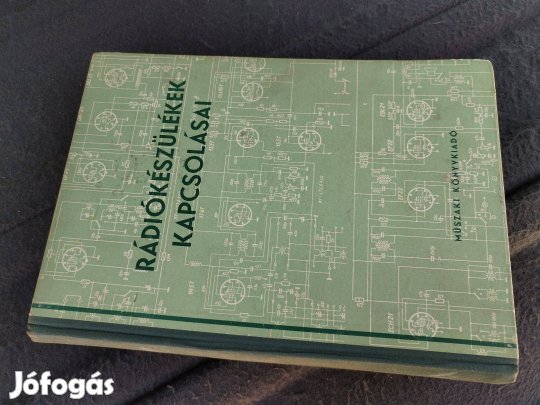 Rádiókészülékek Kapcsolásai 1956-os ritka régi szakkönyv