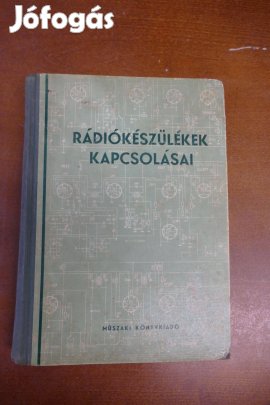 Rádiókészülékek kapcsolásai ( Műszaki Könyvkiadó )
