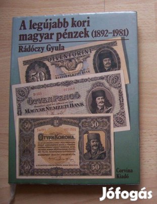 Rádóczy Gyula: A legújabb kori magyar pénzek 1892-1981