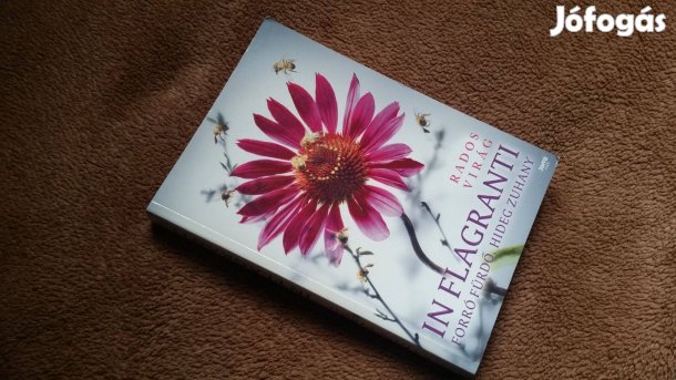 Rados Virág: In flagranti - Forró fürdő, hideg zuhany + Bianca