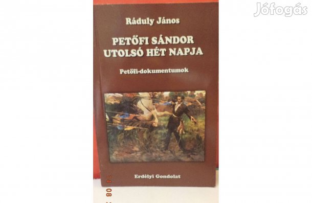 Ráduly János: Petőfi Sándor utolsó hét napja