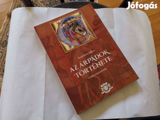 Radványi Béla - Az Árpádok története (2025) - tanulmányok - Árpád-ház