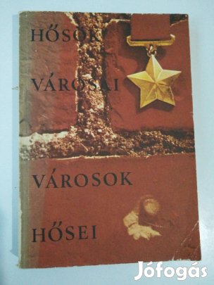 Radványi Ervin - Hősök városai - városok hősei