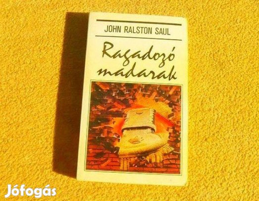 Ragadozó madarak - John Ralston Saul