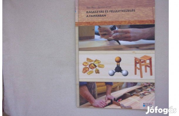 Ragasztás és felületkezelés a faiparban