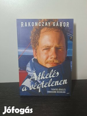Rakonczay Gábor: Átkelés a végtelenen