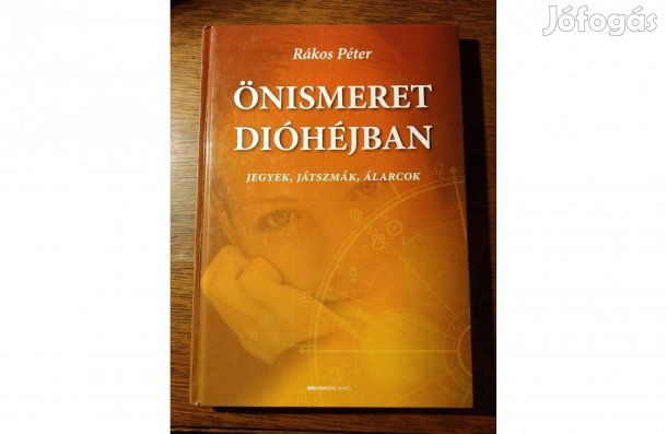 Rákos Péter Önismeret dióhéjban Jegyek, játszmák, álarcok