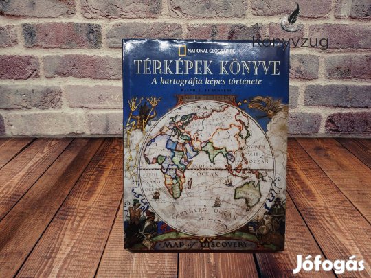 Ralph E. Ehrenberg - Térképek könyve - A kartográfia képes története
