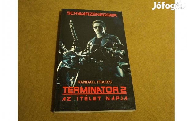 Randall Frakes: Terminátor 2 - Az Ítélet Napja (Könyv, 1991)