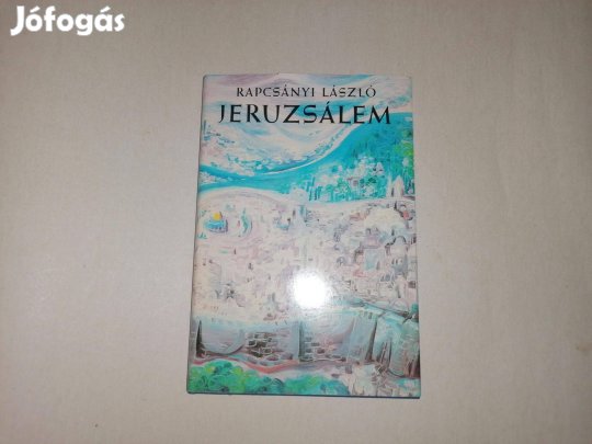 Rapcsányi László: Jeruzsálem című Új könyve akciósan eladó !