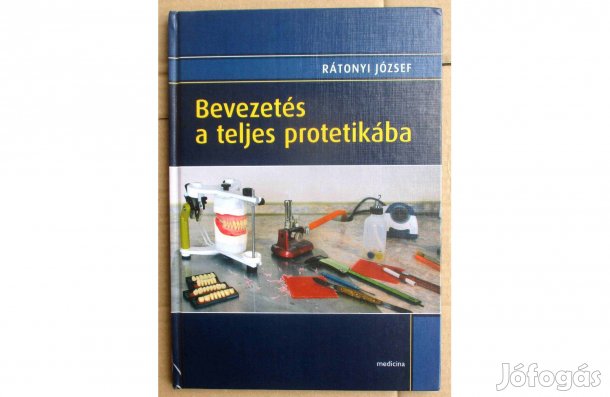 Rátonyi József: Bevezetés a teljes protetikába