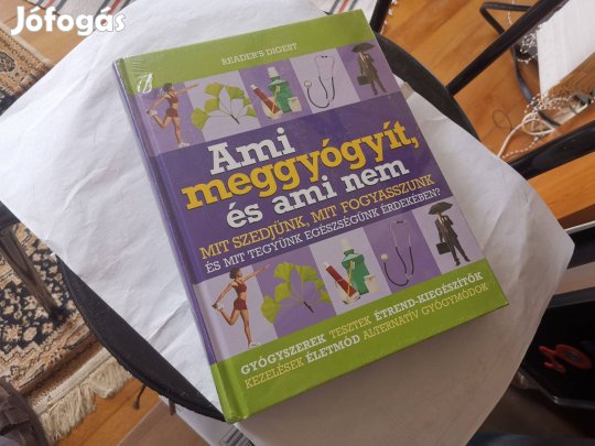 Reader's Digest - Ami meggyógyít, és ami nem - mit szedjünk, mit fogy