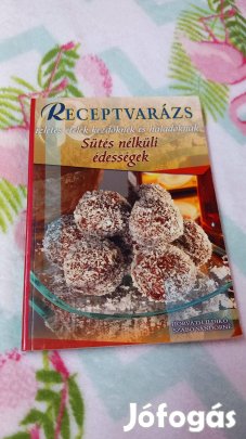 Receptvarazs, Sutes nelkuli edessegek, uj(Receptkonyv)