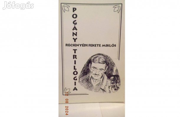 Recsenyédi Fekete Miklós: Pogány trilógia - számozott példány