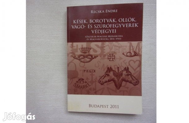 Recska Endre Kések, borotvák, ollók, vágó- és szúrófegyverek védjegyei