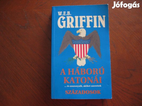 Regény, W.E.B. Grffin: A háború katonái. Századosok