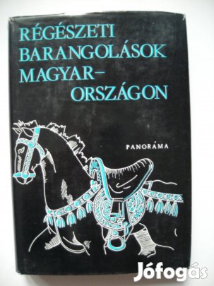 Régészeti barangolások Magyarországon