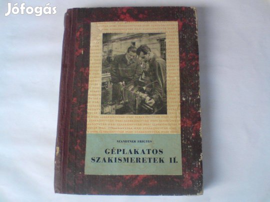 Régi könyv 1957 -Géplakatos szakismeretek II. Szandtner Frigyes