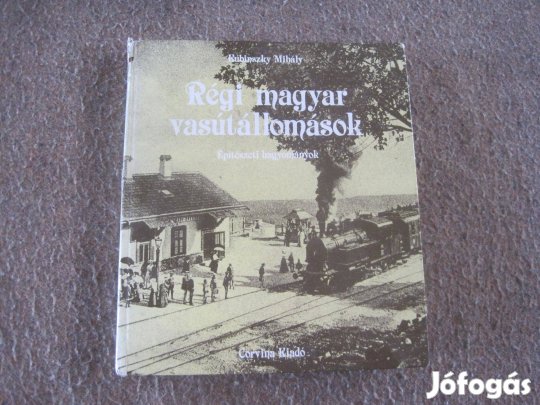 Régi könyv : Régi magyar vasútállomások