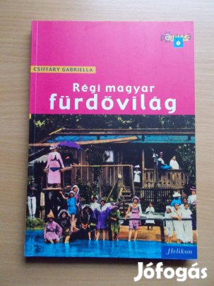 Régi magyar fürdővilág, Csiffáry Gabriella