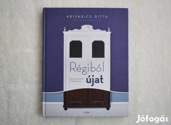 Régiből újat - Bútorfelújítás Mindenkinek - Krivarics Ditta