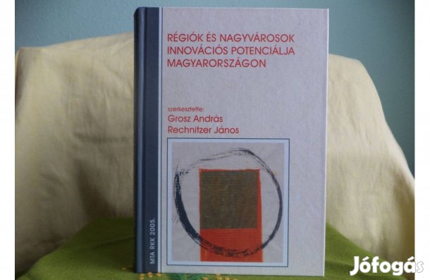 Régiók és nagyvárosok innovációs potenciálja Magyarországon