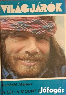 Reinhold Messner: A cél: A Mount Everest