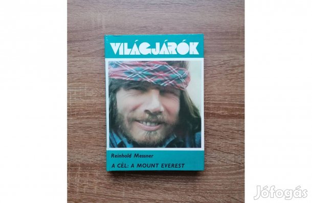Reinhold Messner: A cél: A Mount-Everest