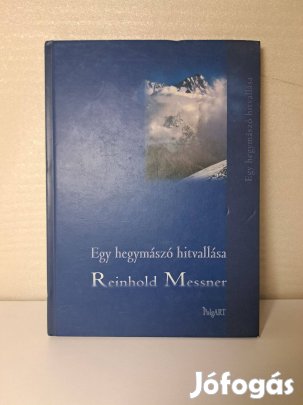 Reinhold Messner: Egy hegymászó hitvallása