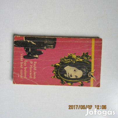 Rejtő Jenő Egy bolond száz bajt csinál