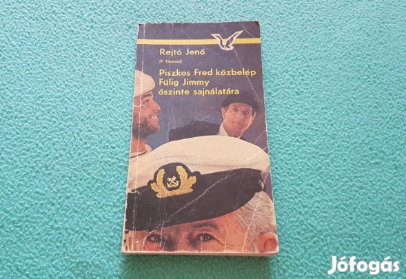 Rejtő Jenő: Piszkos Fred közbelép Fülig Jimmy őszinte sajnálatára