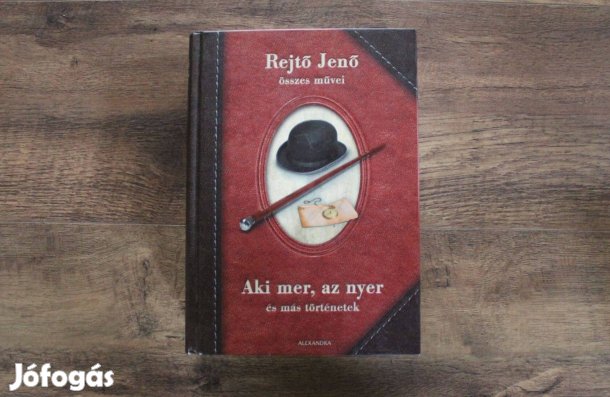 Rejtő Jenő - Aki mer, az nyer és más történetek