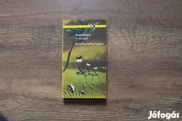 Rejtő Jenő ( P.Howard ) - A láthatatlan Légió