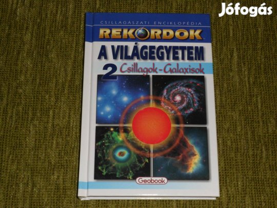 Rekordok: A világegyetem 2. Csillagok Galaxisok - csillagászati encikl