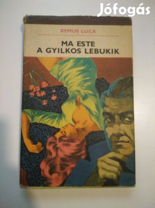 Remus Luca - Ma este a gyilkos lebukik