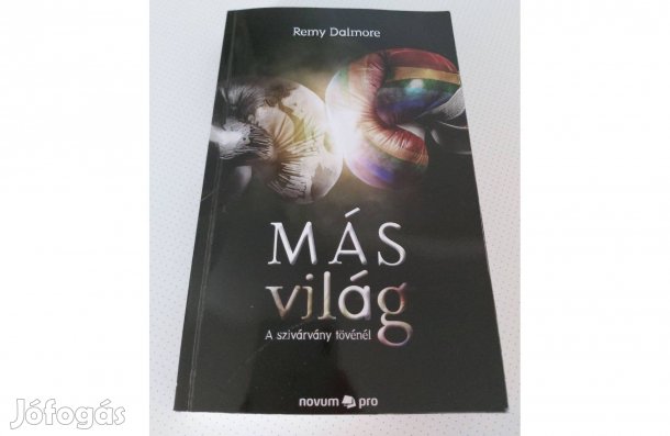 Remy Dalmore: Más világ (A szivárvány tövénél)