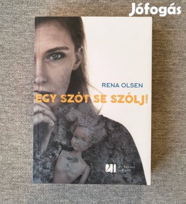 Rena Olsen: Egy szót se szólj!