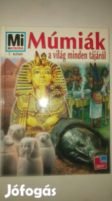 Renate Germer Múmiák a világ minden tájáról - Mi micsoda 7