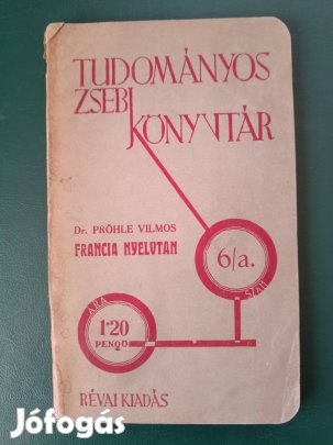 Rendszeres franczia nyelvtan Tudományos Zsebkönyvtár 1928