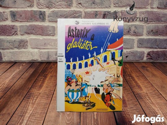 René Goscinny - Asterix, a gladiátor (Asterix kalandjai III.)