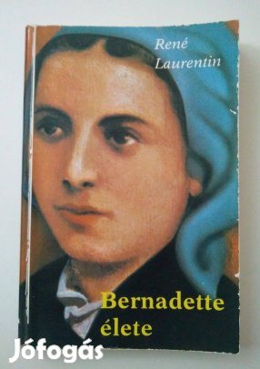 René Laurentin - Bernadette élete