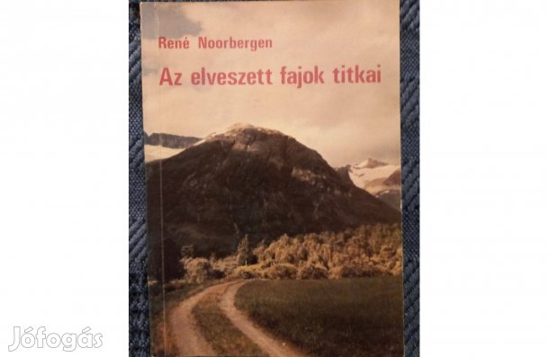 René Noorbergen: Az elveszett fajok titkai c.könyv jó állapotban eladó